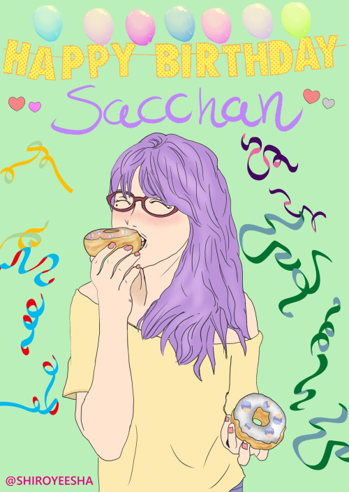 shiroyeesha: Happy birthday to my best girl, Sacchan!  Enjoy your Gindonuts, finally you’