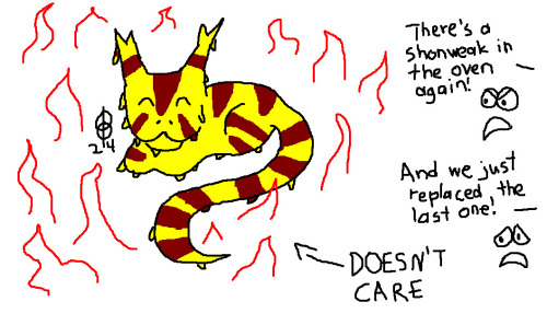 A digital drawing of a blobby, vaguely-feline, yellow-and-red-striped creature sitting amid flames looking pleased with itself. On the right-hand side of the drawing, we see speech from off panel reading: "There's a shonweak in the oven again!" "And we just replaced the last one!" An arrow pointing towards the creature reads: "doesn't care."