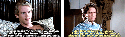  Humperdinck: I don’t think I’m quite familiar with that phrase. Westley:  I’ll