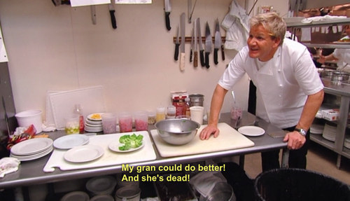 pleatedjeans:  16 of Gordon Ramsay’s Greatest Angry One-Liners of All Time