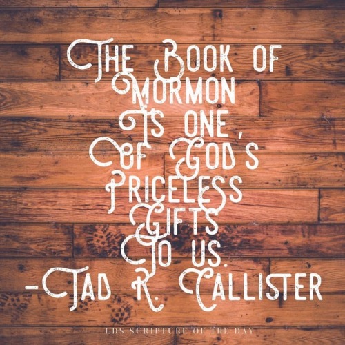The Book of Mormon is one of God’s priceless gifts to us.⠀ —Tad R. Callister⠀ .⠀ Link in bio / https