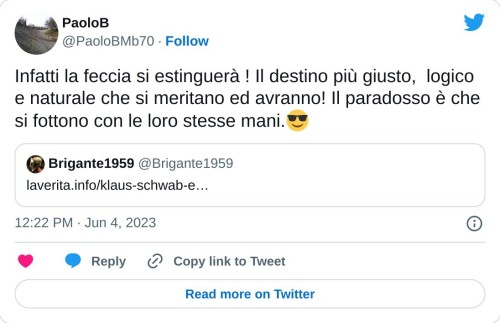 Infatti la feccia si estinguerà ! Il destino più giusto, logico e naturale che si meritano ed avranno! Il paradosso è che si fottono con le loro stesse mani.😎 https://t.co/WkKpbYWPtm  — PaoloB (@PaoloBMb70) June 4, 2023