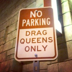 gogobunnyboi:  DaFuuuck lol #drag #dragqueens #rupaulsdragrace #shangel #gay #noparking #onlydragqueens #funny #lasvegas #vegas #nightlife (at Badlands Saloon)