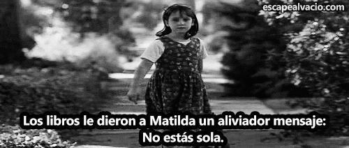sommebodyto:  Matilda 