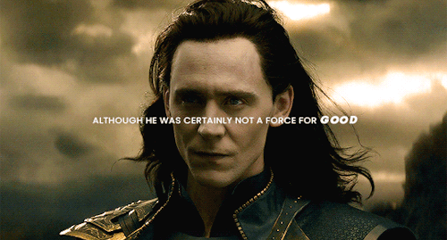 smarvills:Loki makes the world more interesting but less safe. He is the father of monsters, the aut