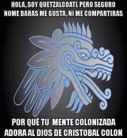 neomexicanismos:  Quetzalcóatl les saluda