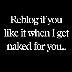 coshoctonlove:  milfaubrey040:  ReBlog if like when i get naked! 