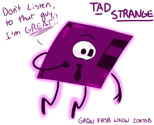 gravity-what:“TAD’S A REAL SQUARE AND THAT IS AN OBJECTIVELY STUPID SHAPE!”  Floppy disk demon! (What else would a square demon look like?)  Am I too late to put in my two cense on how I think Tad Strange will look? (I don’t actually think