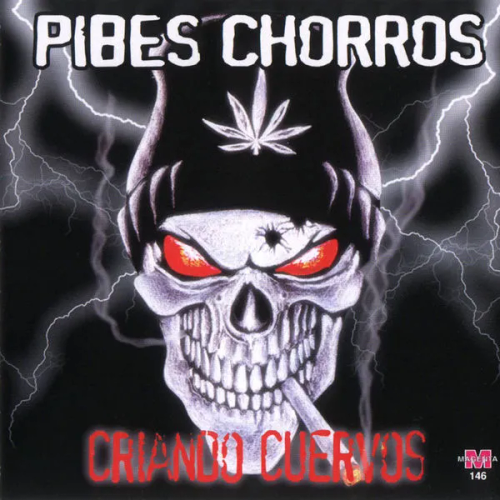 Pibes Chorros - Criando cuervos