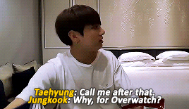 kookiebuff:How to annoy V? Jungkook: Stop him from playing Overwatch.How to annoy Jungkook?V: Deleti