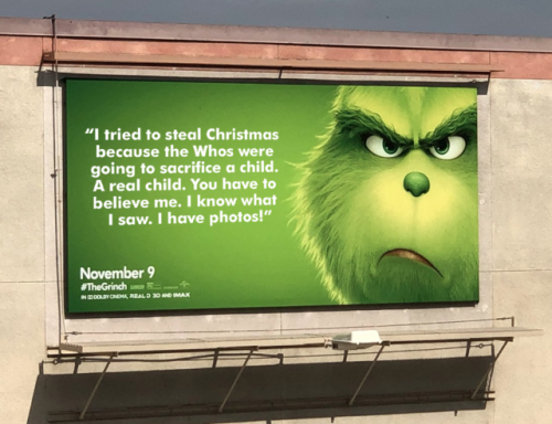 Dang no kidding! These grinch ads are PULLING ZERO PUNCHES.I dunno how this helps advertise a movie 