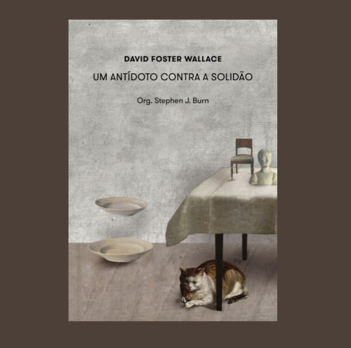 Bookcover for the Publishing house Âyiné, David Foster Wallace, “Um Antidoto contra a solidao” :http