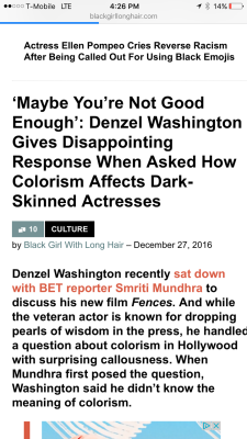 futureblackpolitician: killakungfuwolfbytch:   rudelyfe:   Yikes   Read more : http://blackgirllonghair.com/2016/12/maybe-youre-not-good-enough-denzel-washington-gives-disappointing-response-when-asked-how-colorism-affects-dark-skinned-actresses/   I