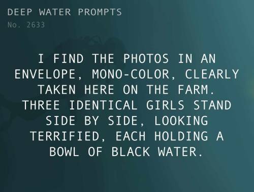 deepwaterwritingprompts:Text: I find the photos in an envelope, mono-color, clearly taken here on th