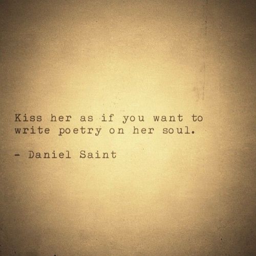 johnmarkgreenpoetry:  Daniel Saint quote. adult photos