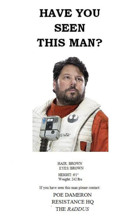 fumbledeegrumble:  theultradork:  Rian basically forgot about Temmin so I’m just gonna headcanon Poe has these pasted all over the Outer Rim until further notice. -_-  242 lbs of Yes Please