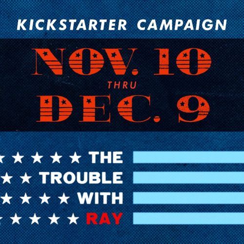 Our Kickstarter campaign for our documentary, “The Trouble With Ray”, launches tomorrow, 11/10/15. W