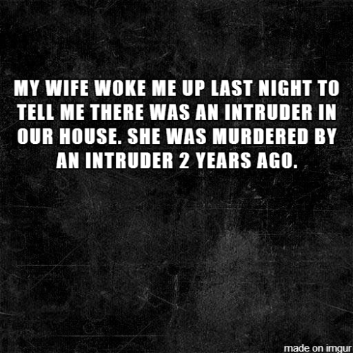 spookymrsboo:  10 Terrifying two-sentence horror stories   I can’t sleep now, thanks