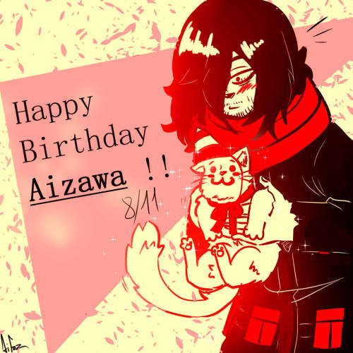 aifoz-esaac:  Happy Bbirthday Aizawa !!  [08/11/2016] 
