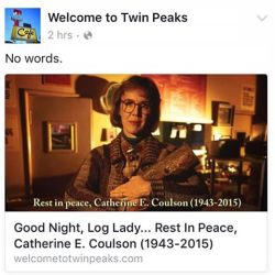 mykectown:  :’( RIP Log Lady. #TwinPeaks 