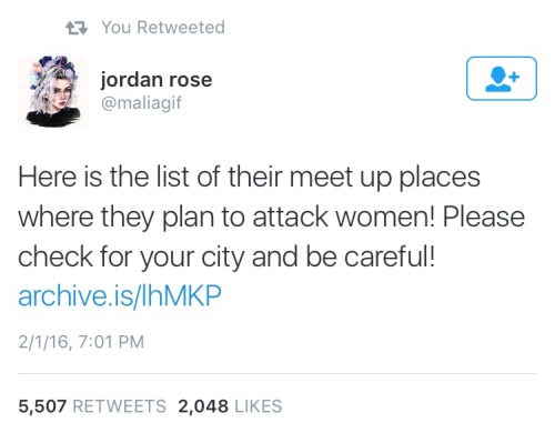 frxnkiex:  blissfulchapters:  ATTENTION! Please please PLEASE read this, ladies. Protect yourselves & make sure you stay far away from these locations. Check this link for your city!!! Be careful out there. http://archive.is/lhMKP  This is disgusting