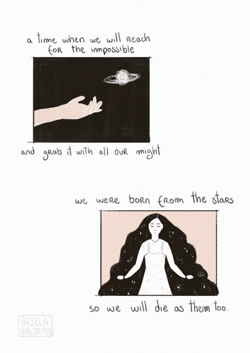 One Day We’ll Look At The Stars And See Ourselves Reflected In Them In All Our Imposing, Incredible