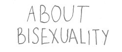 nostalgic-nicotine:  This is important okay? I didn’t tell my parents I was bisexual. I remember sitting in the back of my car with a girl, we had a thing at the time, and my dad said, “Bisexual people don’t exist. You’re either straight or your