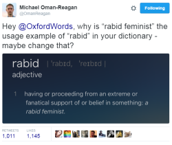 thetrippytrip:    Women according to OxfordWords: A “rabid feminist” with a “mysterious psyche” speaking in a “shrill voice” couldn’t hold a PhD.   