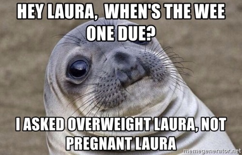 I found out one of the two Laura’s in my work was pregnant. I thought I’d say congrats a