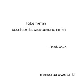 meimportauna-wea:  AntiTodos - Dead Jonkie.