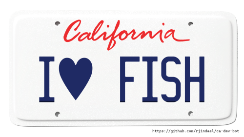 conzoop:ca-dmv-bot:Customer: I LOVE TO FISH,