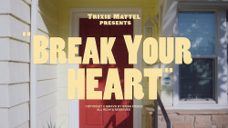 hieeeejinkx:  Break Your Heart // Trixie
