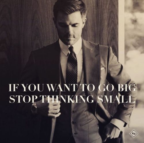 Think bigger, dream bigger. You weren’t built to be mediocre. Make small minded people feel uncomfor