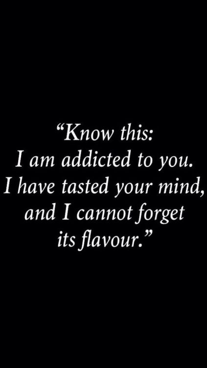 goodgirl-maybenot:  notenoughtimetolove:  OMG, this describes my thoughts of you to a T @goodgirl-maybenot    My goal is to constantly feed that addiction. @notenoughtimetolove ❤❤❤