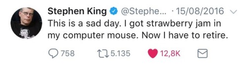 maplecas:  sometimes i scroll through stephen king’s twitter and i’m never disappointed