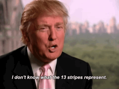 shesheistyy:  17mul:  buzzfeed:   Trump Once Said He Has No Idea What The 13 Stripes On The US Flag Represent Thank you, Colbert Report archives. **kisses fingers**   @lmsig   Dumb bitch