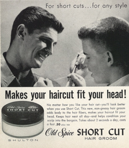 ~ Old Spice Short Cut Hair Groom, 1962via Flickr&ldquo;Makes your haircut fit your head!&rdq