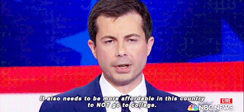buttigifs:Moderator: Many of your colleagues onstage support free college. You do not. Why not?Pete 