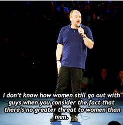 hiddenlex:  bestnatesmithever:  karenfelloutofbedagain:  theunknown-abyss:  Louis CK on our culture on dating  I HAVE SO MUCH RESPECT FOR THIS MAN.  ‘Ugh, I hope this one’s nice’  I may or may not have referenced this joke when making