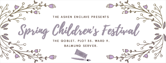 faerie-apples:  The Ashen Enclave Presents: The Spring Children’s Festival! Where: The Ashen C