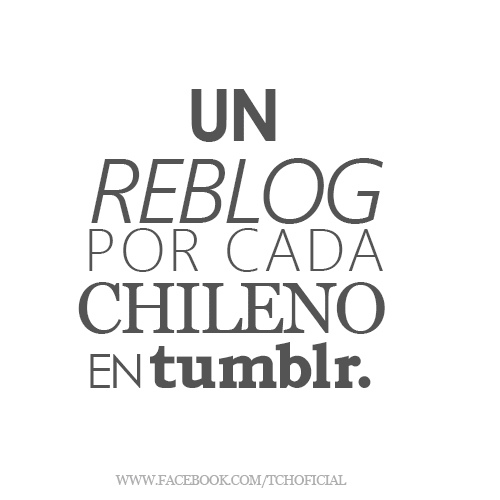 anditto21: wolflight: Comunidad Tumblr Chile 2015ⓣ~ Comparte y haz amigos de todo Chile. Chileno de 