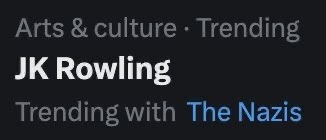 image of twitter trending tab: Arts and Culture Trending - JK Rowling - Trending with: The Nazis