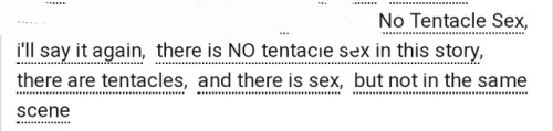 [Image Description: Tags Reading No Tentacle Sex, Ill Say It Again, There Is NO Tentacle Sex In This