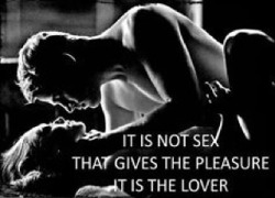 sex-sez:  The #lover gives the #pleasure, not just the #sex