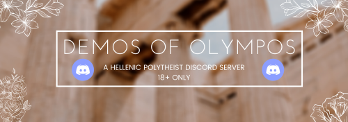 Join Demos Of Olympos, an active Hellenic Polytheist/Greek Pagan Discord server! LINK TO THE DI