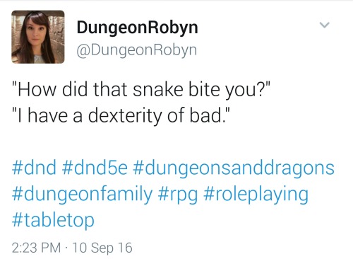 theangriestlittleunicorn:  otarsus: This is the best D&amp;D “I have a dexterity of bad&rd