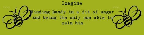 assbutt-studios:“ Dandy please, you’re being irrational.”“ No I am not,” He stomped his foot, “ She 