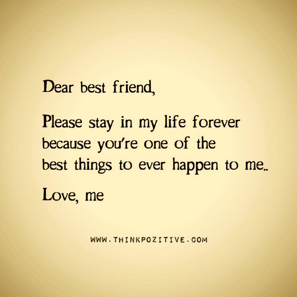 Best Friend Quotes Thinkpozitiv Dear Best Friend Please Stay