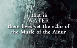 pointyearedelvishprinceling:Lord of the Rings + the elementsWATER
