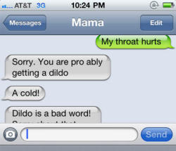 Pararae:  We-S0-Fly:  Gabbiedreams:   Texts From Mom  Dildo Is A Bad Word  Lmfao